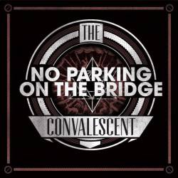 No Parking On The Bridge : The Convalescent